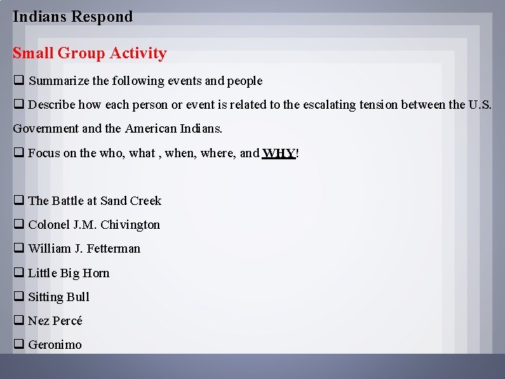 Indians Respond Small Group Activity q Summarize the following events and people q Describe