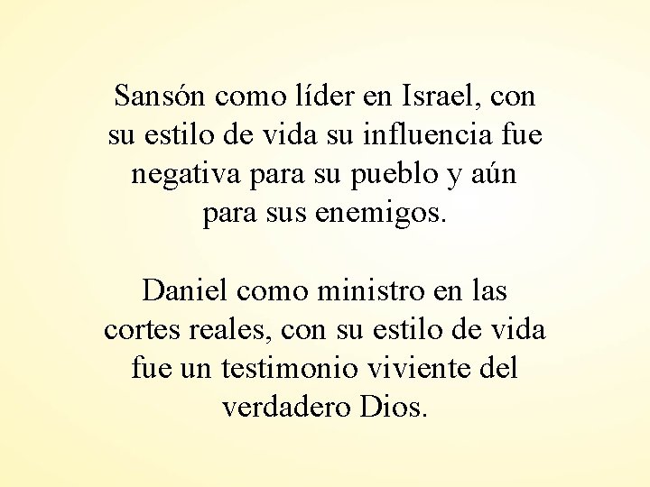 Sansón como líder en Israel, con su estilo de vida su influencia fue negativa