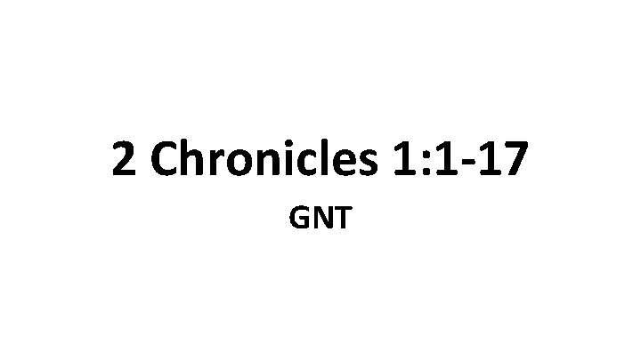 2 Chronicles 1: 1 -17 GNT 