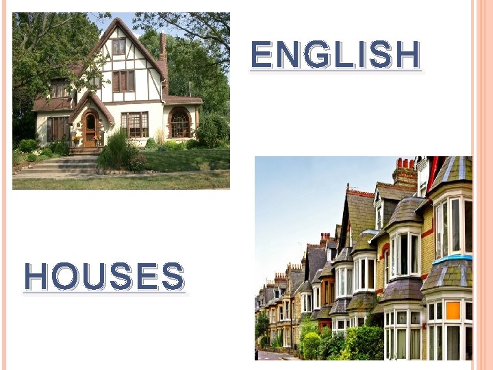 ENGLISH HOUSES 