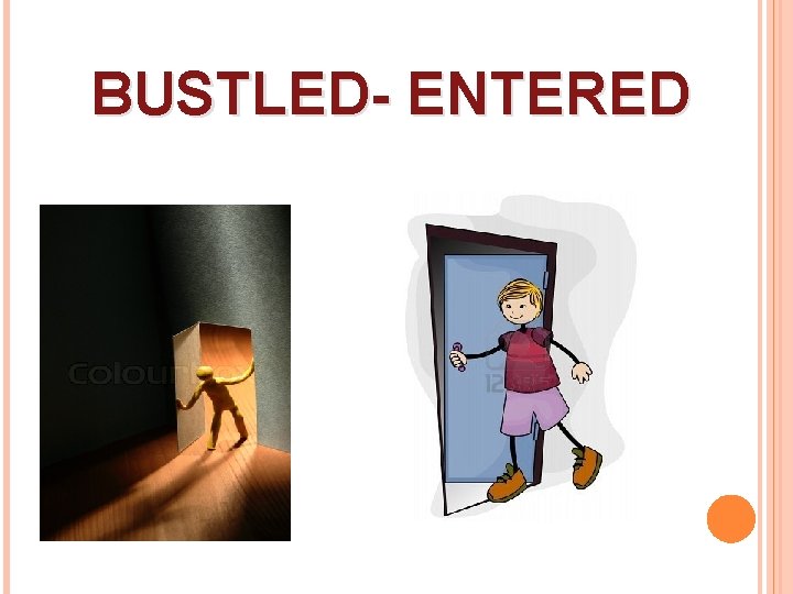 BUSTLED- ENTERED 