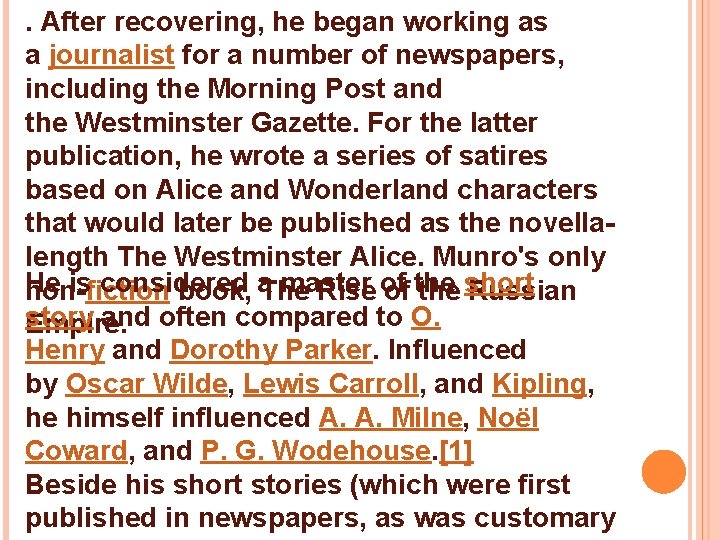 . After recovering, he began working as a journalist for a number of newspapers,