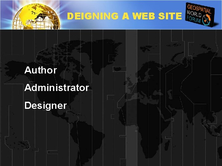 DEIGNING A WEB SITE Author Administrator Designer 