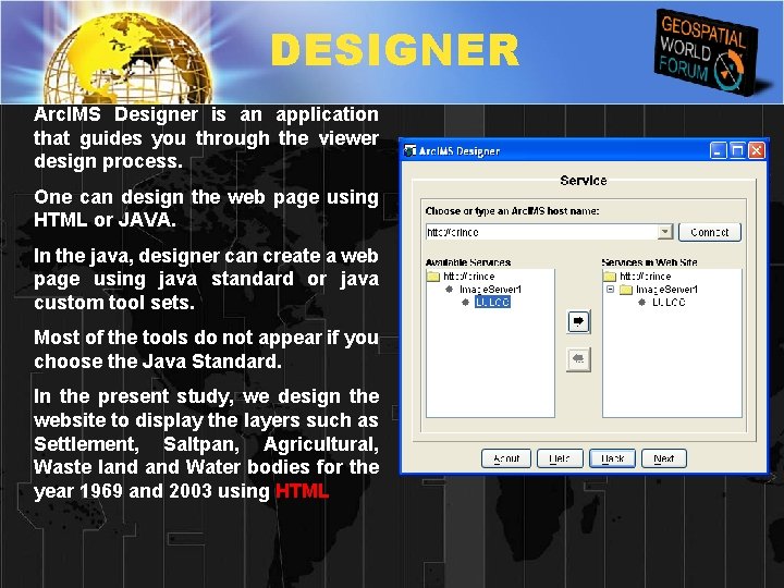 DESIGNER Arc. IMS Designer is an application that guides you through the viewer design