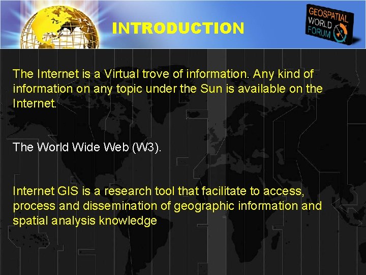 INTRODUCTION The Internet is a Virtual trove of information. Any kind of information on