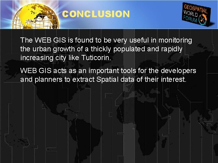 CONCLUSION The WEB GIS is found to be very useful in monitoring the urban