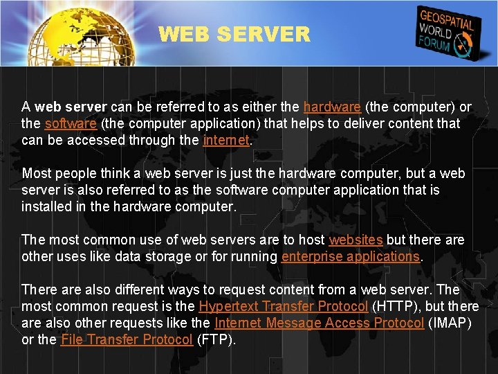 WEB SERVER A web server can be referred to as either the hardware (the