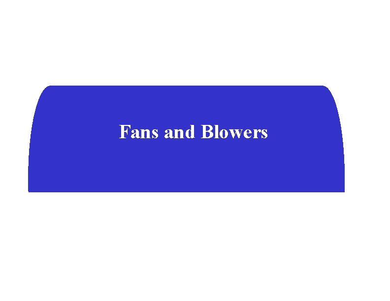 Fans and Blowers 