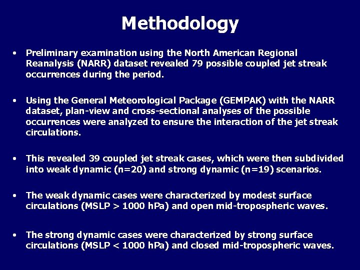 Methodology • Preliminary examination using the North American Regional Reanalysis (NARR) dataset revealed 79