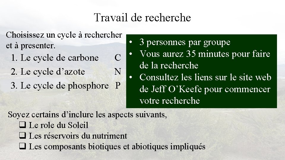 Travail de recherche Choisissez un cycle à recher • 3 personnes par groupe et