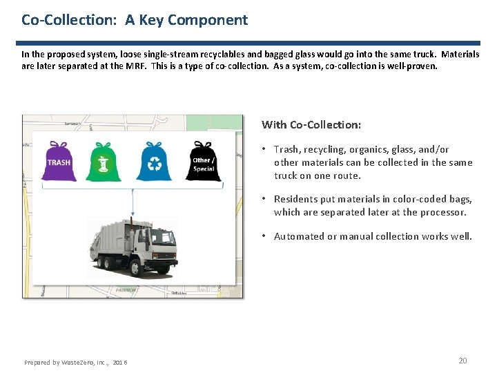 Co-Collection: A Key Component In the proposed system, loose single-stream recyclables and bagged glass