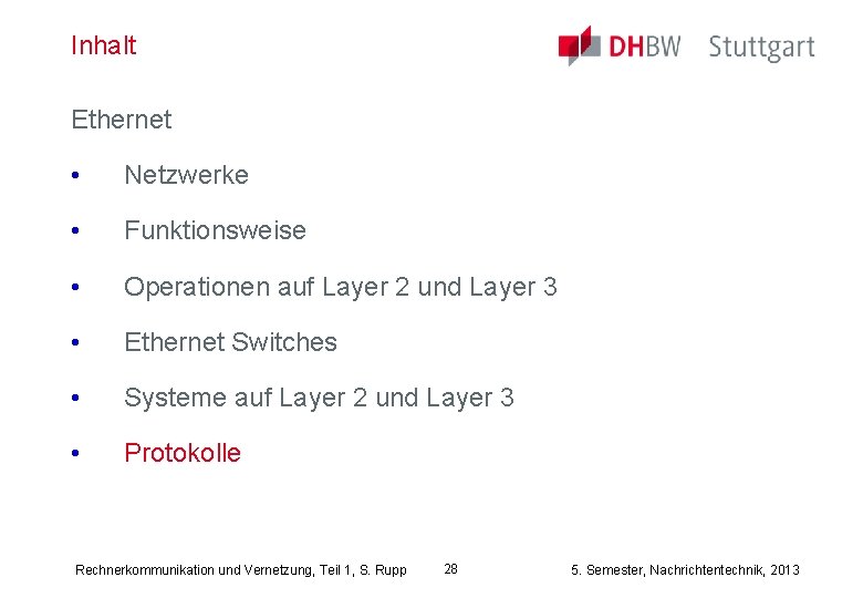 Inhalt Ethernet • Netzwerke • Funktionsweise • Operationen auf Layer 2 und Layer 3