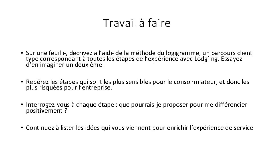 Travail à faire • Sur une feuille, décrivez à l’aide de la méthode du