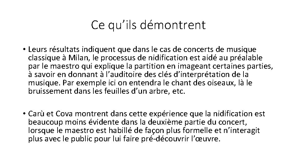 Ce qu’ils démontrent • Leurs résultats indiquent que dans le cas de concerts de