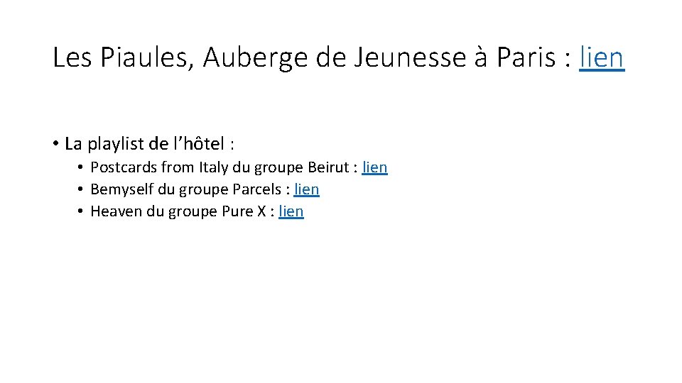 Les Piaules, Auberge de Jeunesse à Paris : lien • La playlist de l’hôtel