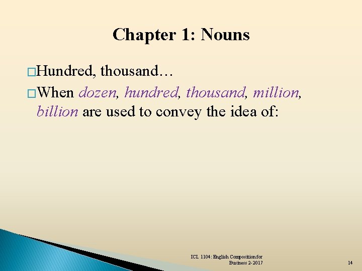 Chapter 1: Nouns �Hundred, thousand… �When dozen, hundred, thousand, million, billion are used to