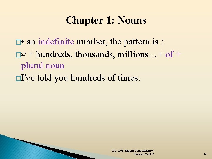 Chapter 1: Nouns � • an indefinite number, the pattern is : �∅ +