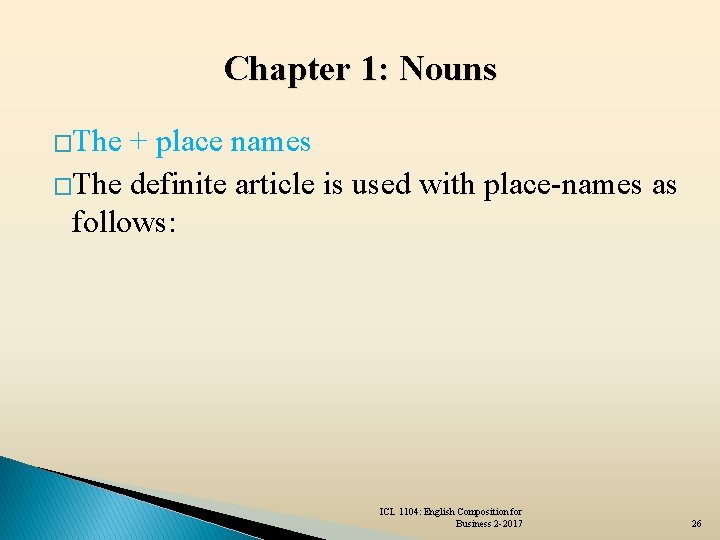 Chapter 1: Nouns �The + place names �The definite article is used with place-names