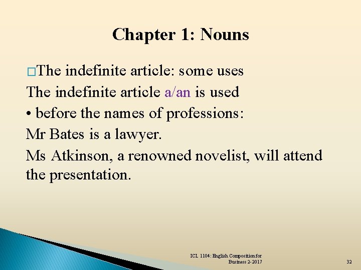 Chapter 1: Nouns �The indefinite article: some uses The indefinite article a/an is used