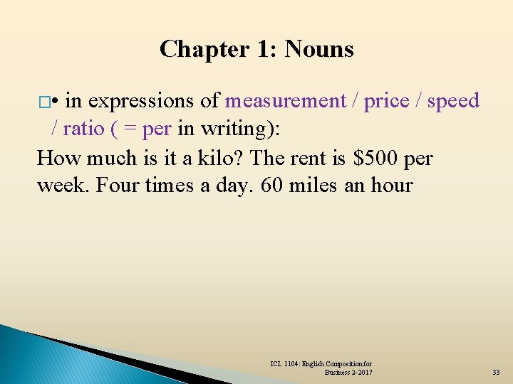 Chapter 1: Nouns � • in expressions of measurement / price / speed /