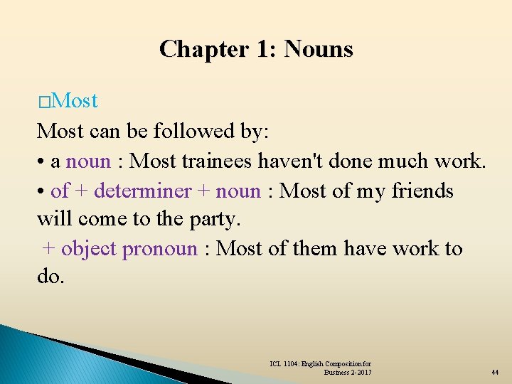 Chapter 1: Nouns �Most can be followed by: • a noun : Most trainees