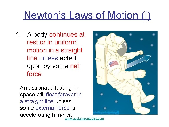 Newton’s Laws of Motion (I) 1. A body continues at rest or in uniform