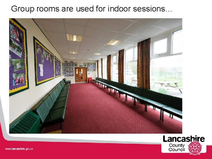 Group rooms are used for indoor sessions… 