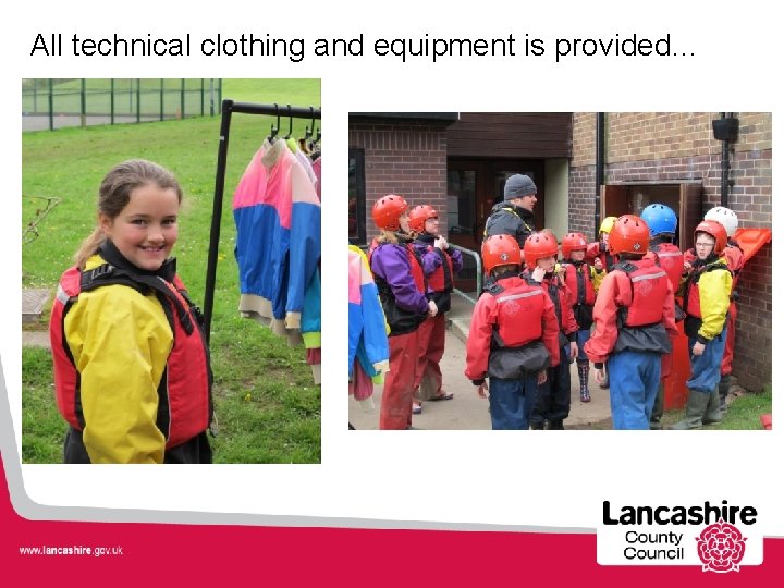 All technical clothing and equipment is provided… 