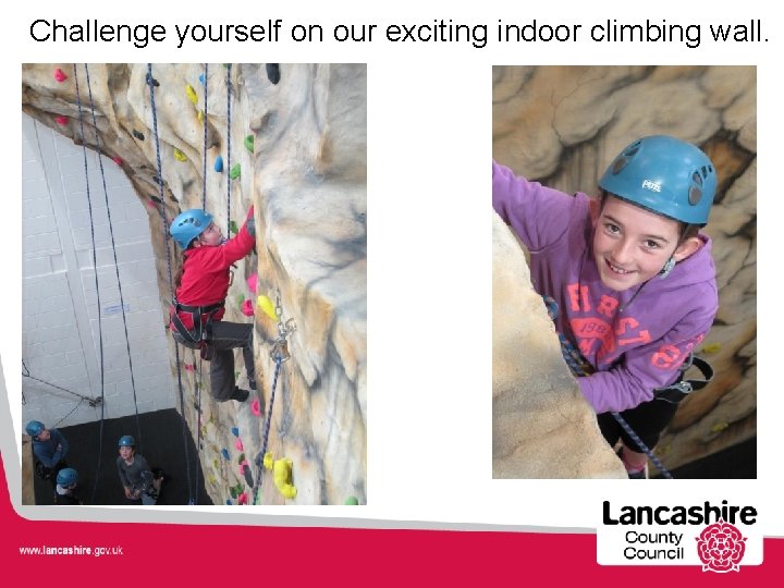Challenge yourself on our exciting indoor climbing wall. 