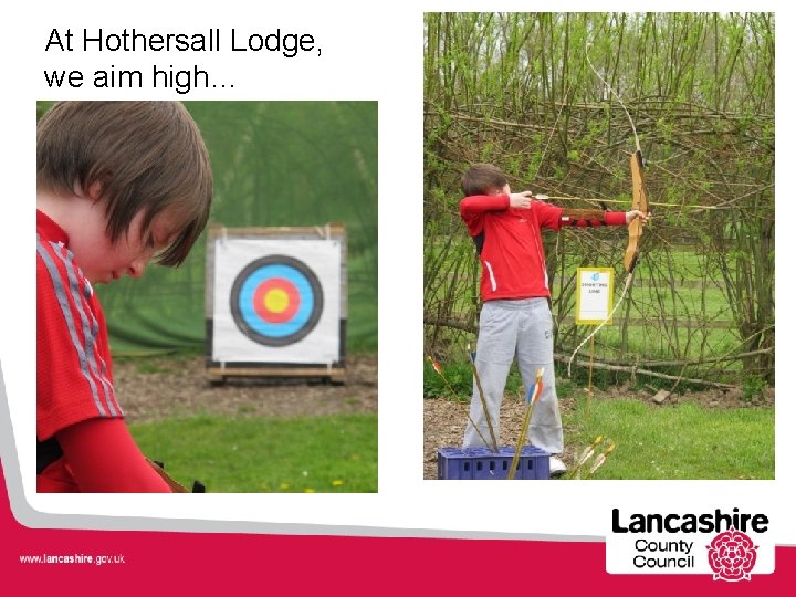 At Hothersall Lodge, we aim high… 