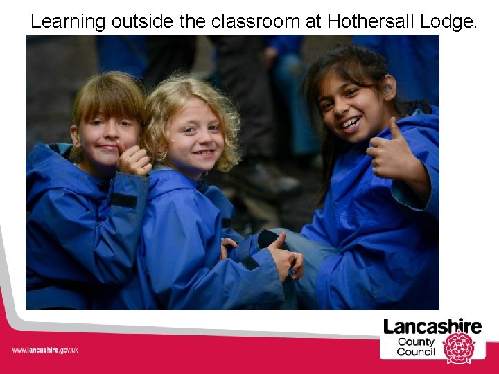 Learning outside the classroom at Hothersall Lodge. 