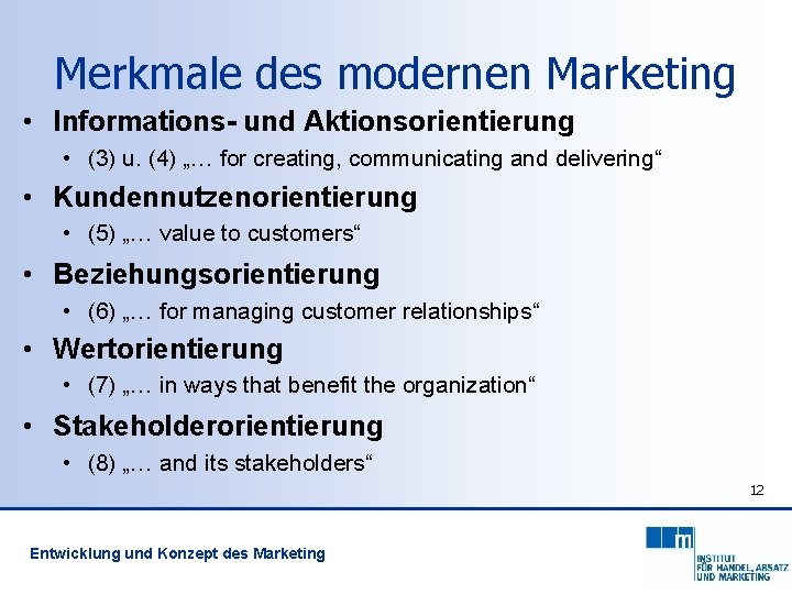 Merkmale des modernen Marketing • Informations- und Aktionsorientierung • (3) u. (4) „… for