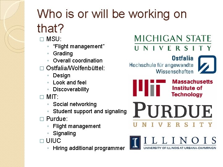 Who is or will be working on that? � MSU: ◦ “Flight management” ◦