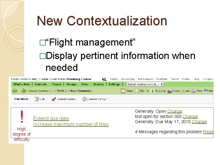 New Contextualization �“Flight management” �Display pertinent information when needed ! High degree of difficulty