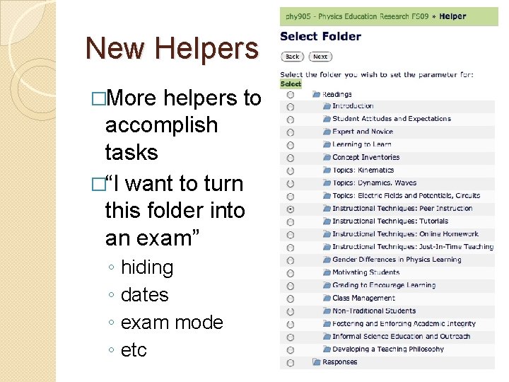 New Helpers �More helpers to accomplish tasks �“I want to turn this folder into