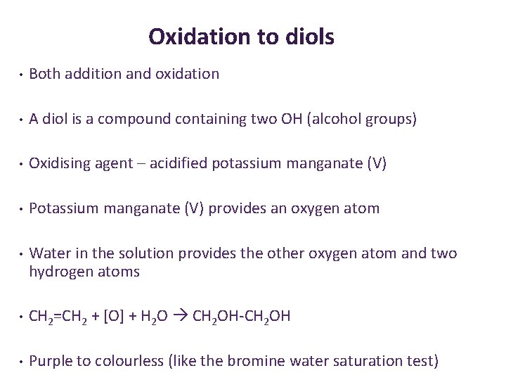 Oxidation to diols • Both addition and oxidation • A diol is a compound