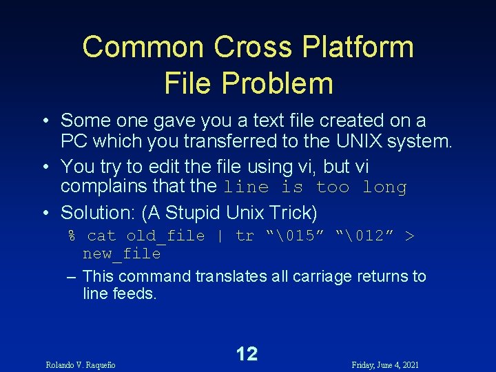Common Cross Platform File Problem • Some one gave you a text file created Common Cross Platform File Problem • Some one gave you a text file created