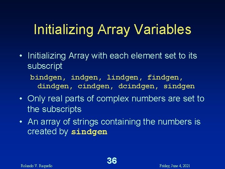Initializing Array Variables • Initializing Array with each element set to its subscript bindgen, Initializing Array Variables • Initializing Array with each element set to its subscript bindgen,
