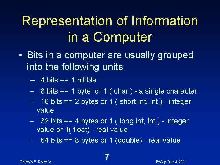 Representation of Information in a Computer • Bits in a computer are usually grouped Representation of Information in a Computer • Bits in a computer are usually grouped