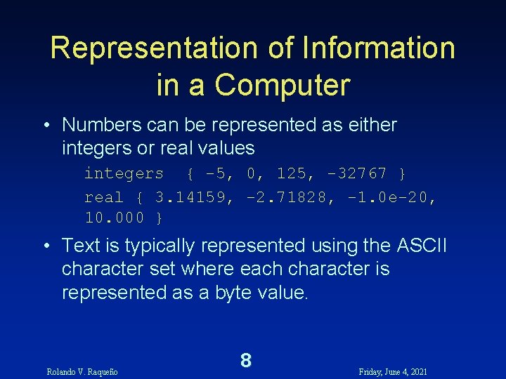 Representation of Information in a Computer • Numbers can be represented as either integers Representation of Information in a Computer • Numbers can be represented as either integers