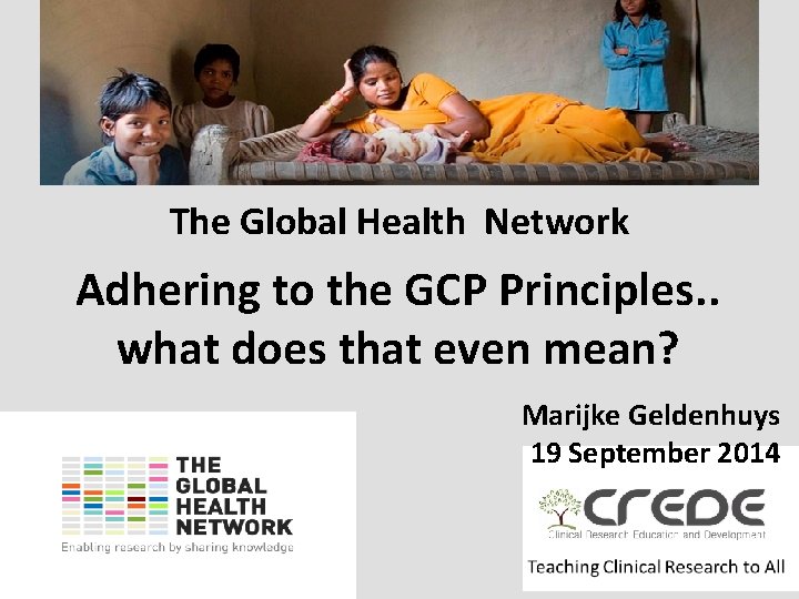 The Global Health Network Adhering to the GCP Principles. . what does that even
