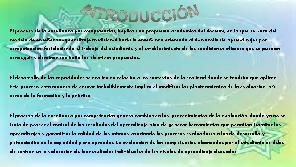 El proceso de la enseñanza por competencias, implica una propuesta académica del docente, en