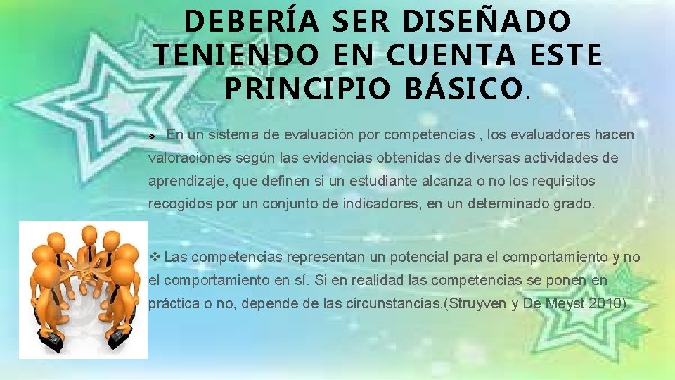 DEBERÍA SER DISEÑADO TENIENDO EN CUENTA ESTE PRINCIPIO BÁSICO. v En un sistema de