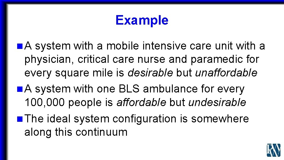 Example n. A system with a mobile intensive care unit with a physician, critical
