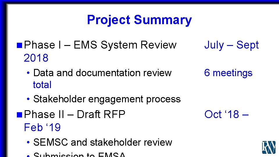Project Summary n Phase I – EMS System Review July – Sept 2018 •