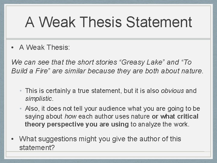 A Weak Thesis Statement • A Weak Thesis: We can see that the short