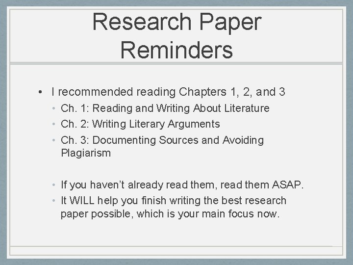 Research Paper Reminders • I recommended reading Chapters 1, 2, and 3 • Ch.