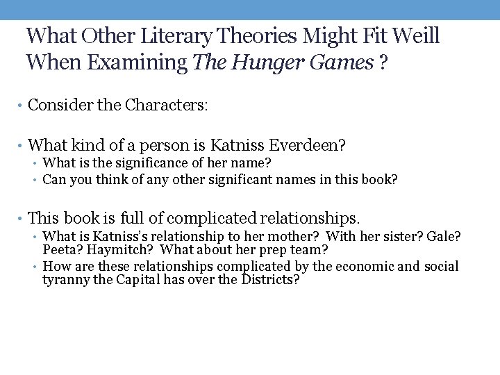 What Other Literary Theories Might Fit Weill When Examining The Hunger Games ? •