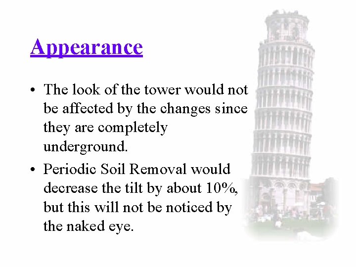 Appearance • The look of the tower would not be affected by the changes