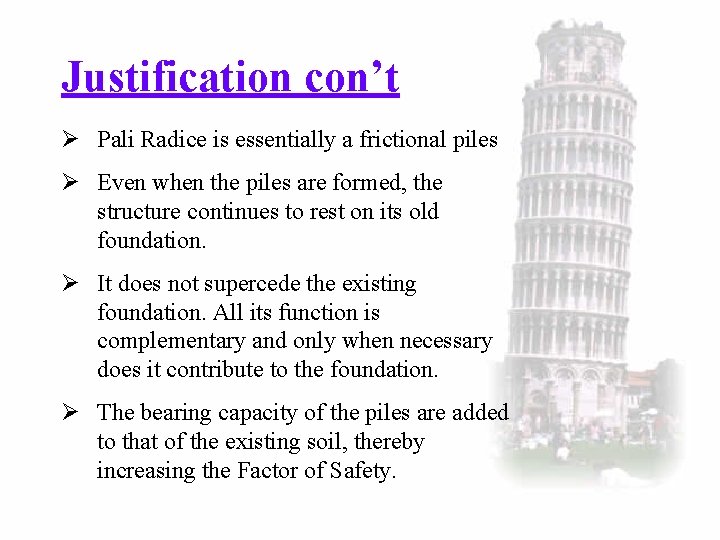 Justification con’t Ø Pali Radice is essentially a frictional piles Ø Even when the